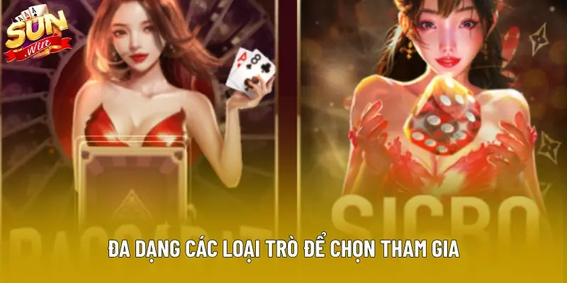Đa dạng các loại trò để chọn tham gia